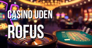 Online Casino Uden Om Rufus Find De Bedste Alternativer Online Casino Uden Om Rufus Find De Bedste Alternativer