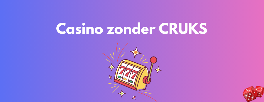 Ontdek de Vrijheid van Geen CRUKS Casino's Ontdek de Vrijheid van Geen CRUKS Casino's