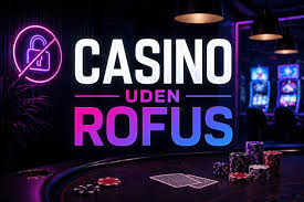 Find de bedste casinoer uden om ROFUS Find de bedste casinoer uden om ROFUS