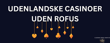 Oplev Casino Uden ROFUS Spil uden Begrænsninger Oplev Casino Uden ROFUS Spil uden Begrænsninger