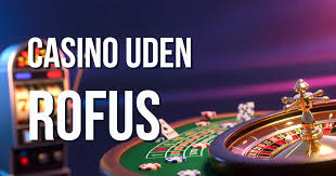 Oplev Fordelene ved Online Casino Uden Rufus Oplev Fordelene ved Online Casino Uden Rufus